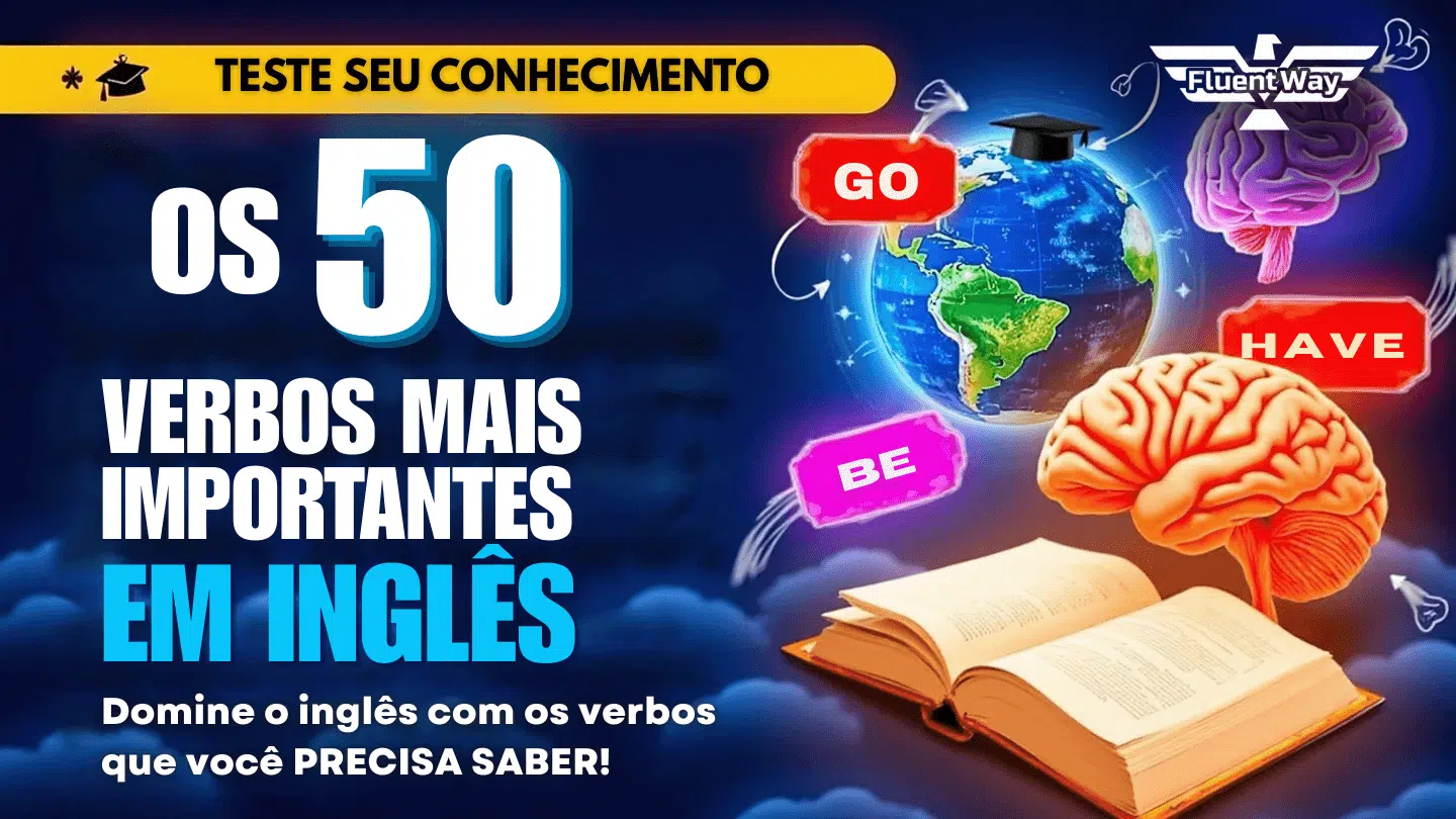 Teste seu conhecimento: Os 50 verbos mais importantes em inglês'. Imagem vibrante com elementos visuais como um livro, globo terrestre, cérebro e verbos em inglês ('go', 'be', 'have'). Cores em tons de azul neon.
