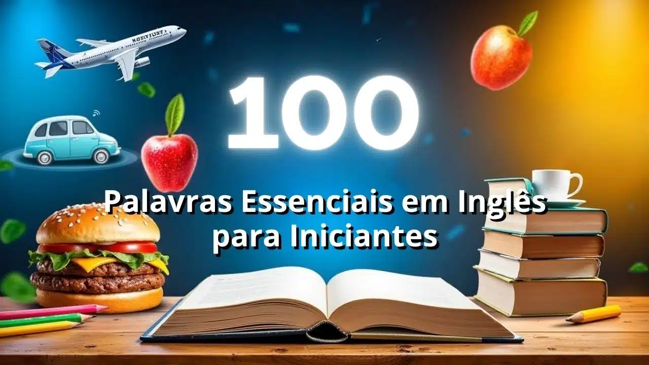100 palavras essenciais em inglês, vocabulário para iniciantes, Fluent Way Idiomas, aprender inglês básico, pronomes em inglês, verbos comuns em inglês, adjetivos básicos, preposições em inglês, substantivos cotidianos, expressões úteis, cumprimentos em inglês, perguntas simples, construir frases em inglês , ampliar vocabulário, palavras mais usadas, comunicação eficaz, prática de inglês, dicas para iniciantes, aprender inglês sozinho, recursos gratuitos, métodos inovadores, professores nativos, aula experimental gratuita, evitar mal-entendidos, segurança ao comunicar, desenvolvimento linguístico, oportunidades globais, uso correto da vírgula, simulações diárias de diálogo, prática diária, turismo e inglês, negócios em inglês, adaptação ao contexto, motivação no aprendizado, ferramentas digitais, aprender inglês rapidamente.