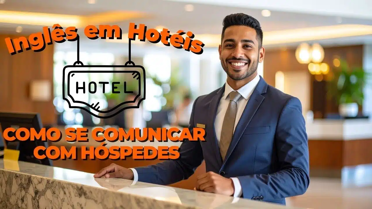 Vocabulário de Inglês para Hotelaria: Como se Comunicar com Hóspedes