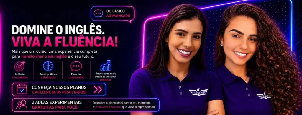 Banner promocional da Fluent Way Idiomas com duas professoras sorrindo usando uniforme da escola, destacando curso de inglês do básico ao avançado, aulas práticas, foco em conversação e aulas experimentais gratuitas.